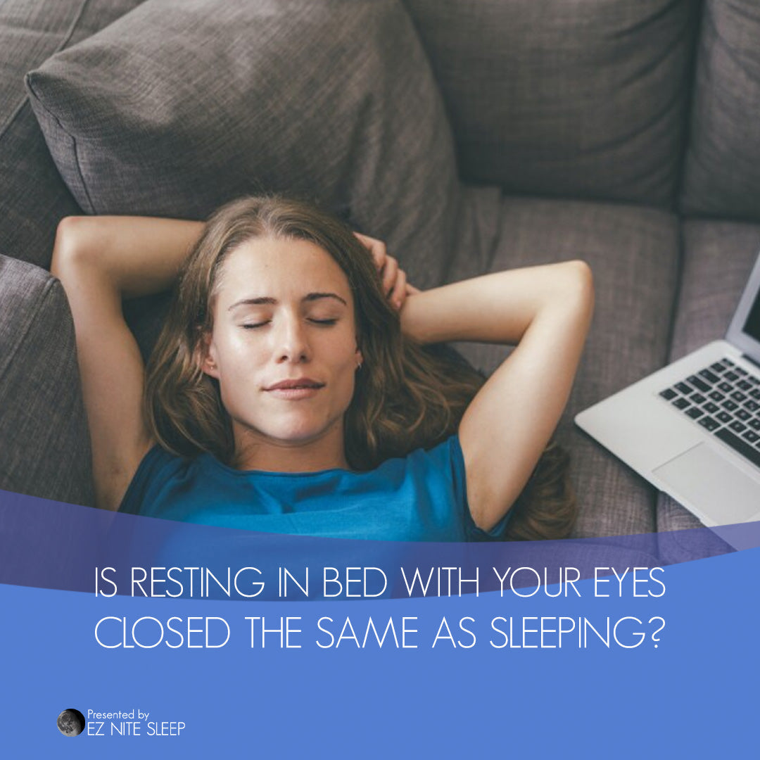Resting in Bed with Your Eyes Closed? Why It’s NOT the Same as Sleep