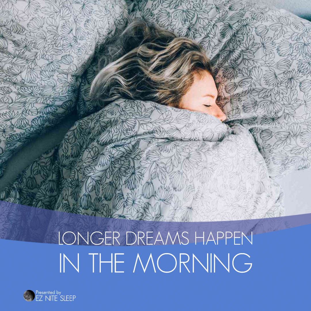 Why Your Longest and Wildest Dreams Happen in the Morning: The Science Behind REM Sleep