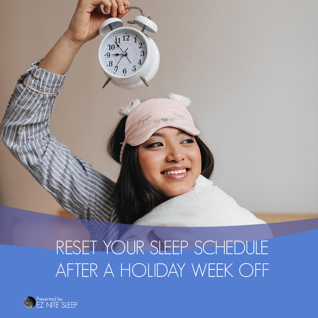 How to Reset Your Sleep Schedule After a Holiday Week Off