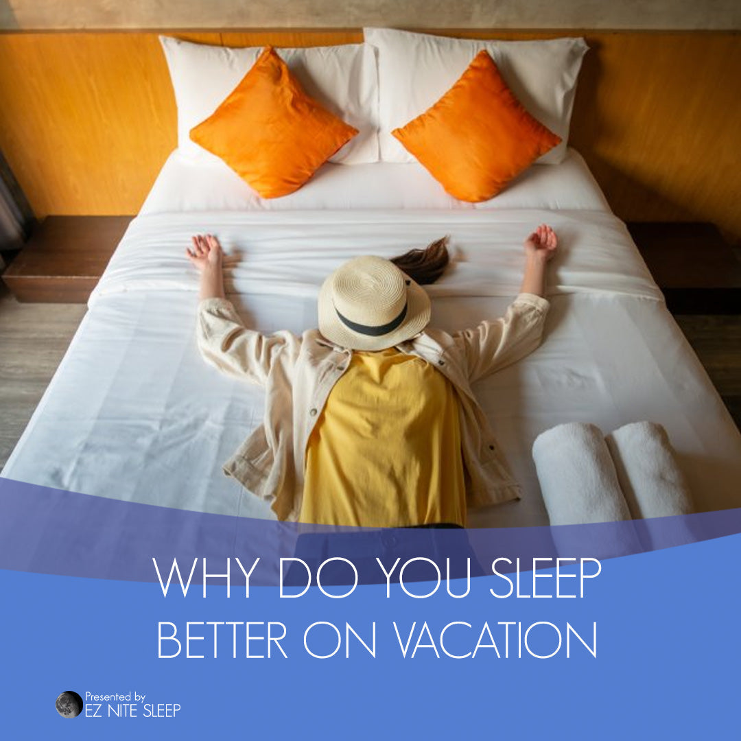 Why You Sleep Better on Vacation, According to Science