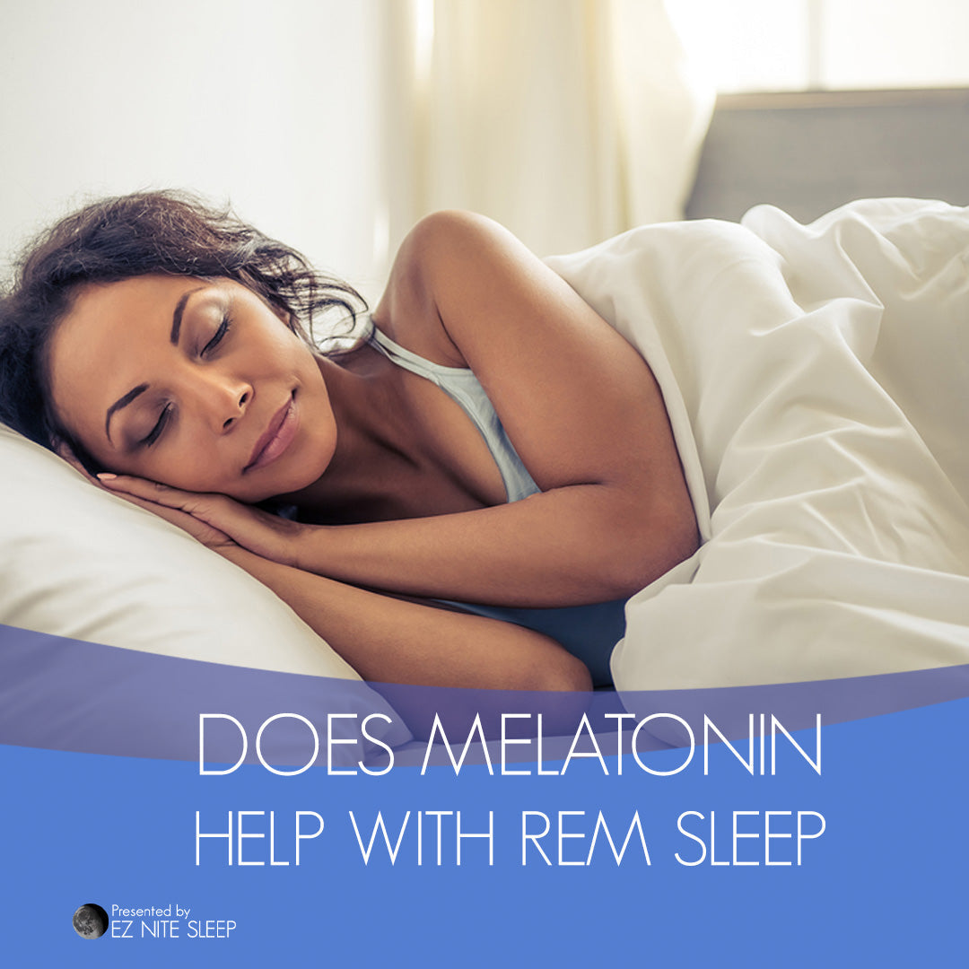 Does Melatonin Help with REM Sleep? Exploring the Connection Between Melatonin and Your Sleep Cycle