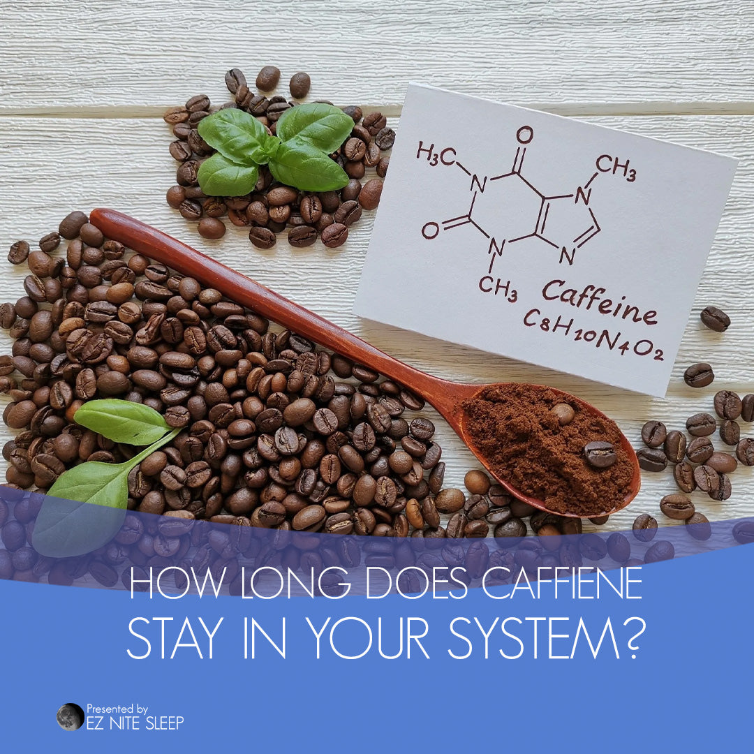 How Long Does Caffeine Stay in Your System and Affect Sleep?