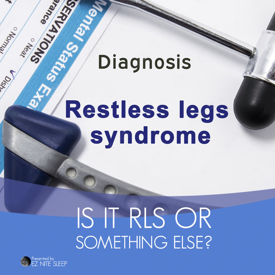 Understanding Restless Leg Syndrome: Is It RLS or Something Else?