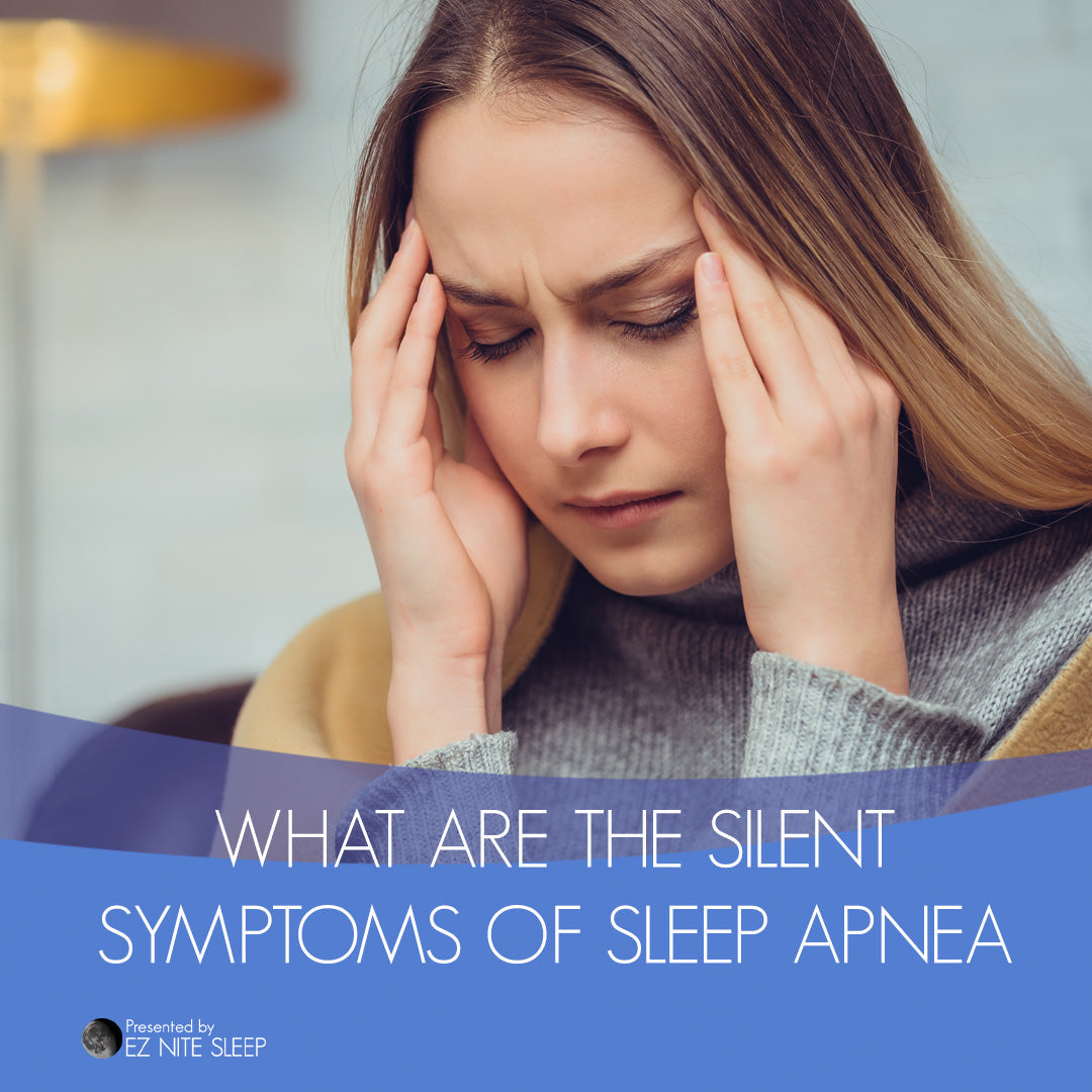 Silent Symptoms of Sleep Apnea: How to Spot This Hidden Condition"
