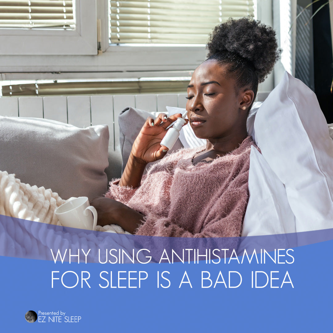 Why Taking Antihistamines Is Bad for Sleep